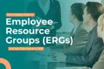 The Complete Guide to Employee Resource Groups (ERGs) and Why They Matter in 2025