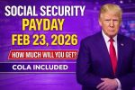 Social Security February 23, 2026 - How Much Will You Receive?